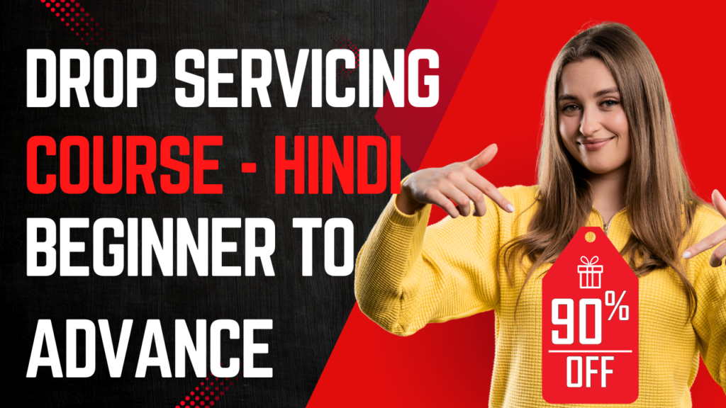 Drop Servicing Course in Hindi for Beginners to Advanced Level with 90% Discount